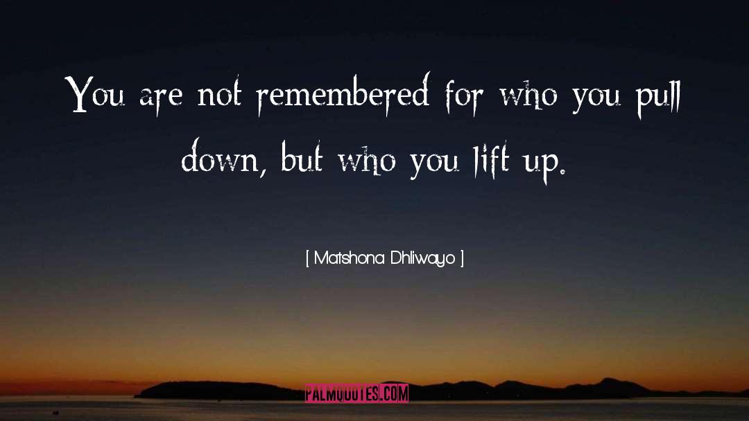 Lift quotes by Matshona Dhliwayo