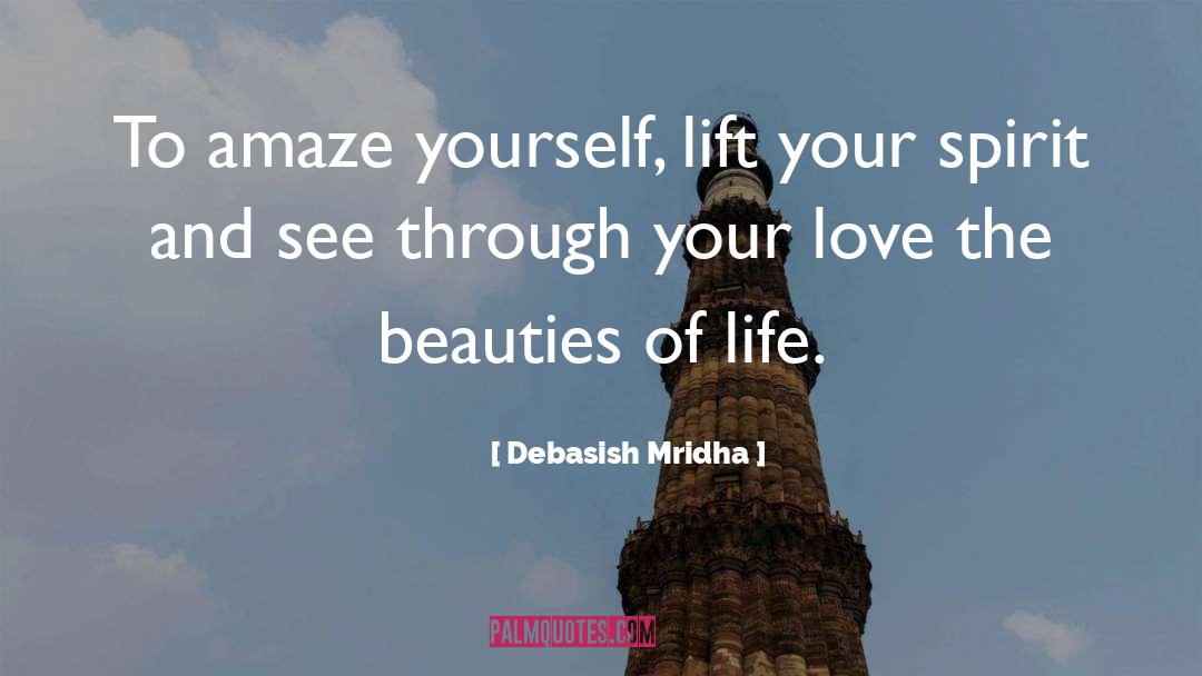 Lift Your Spirit quotes by Debasish Mridha