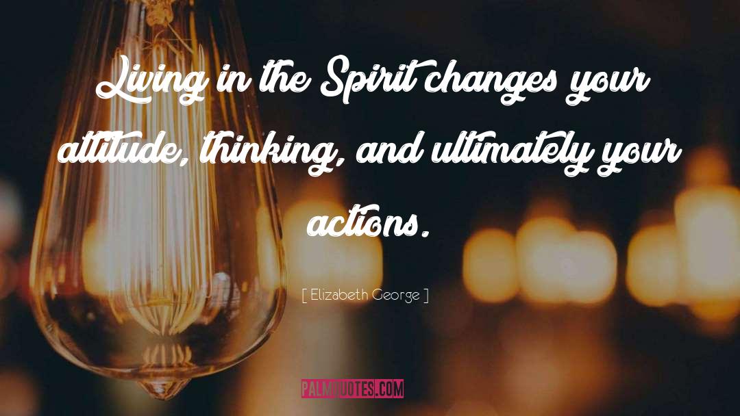 Lift Your Spirit quotes by Elizabeth George