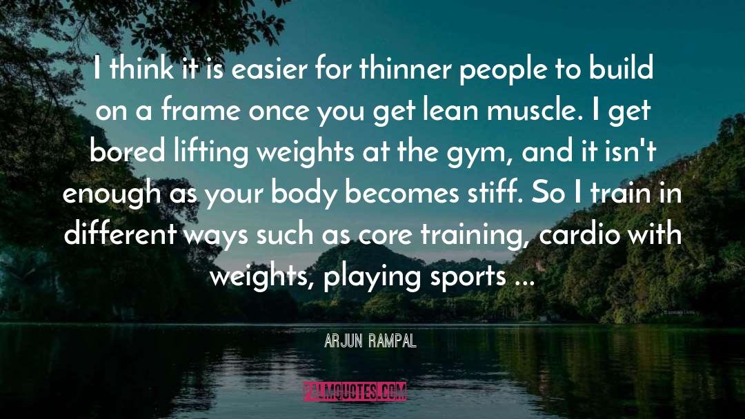 Lifting Weights quotes by Arjun Rampal