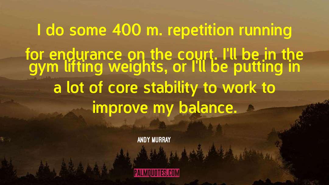Lifting Weights quotes by Andy Murray