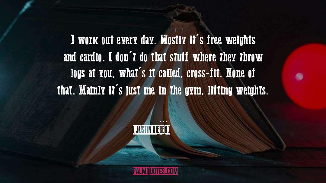 Lifting Weights quotes by Justin Bieber
