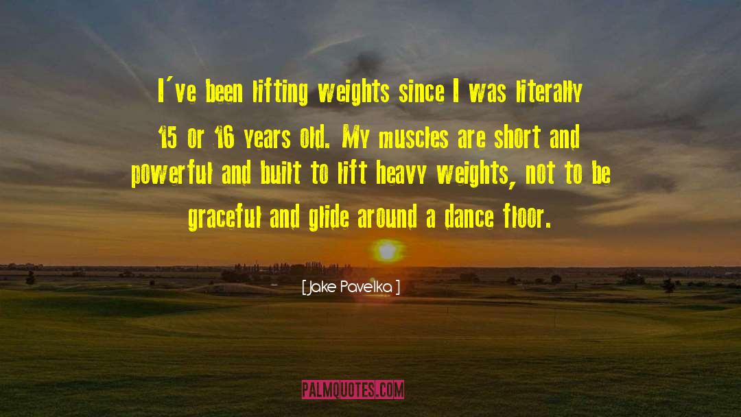 Lifting Weights quotes by Jake Pavelka