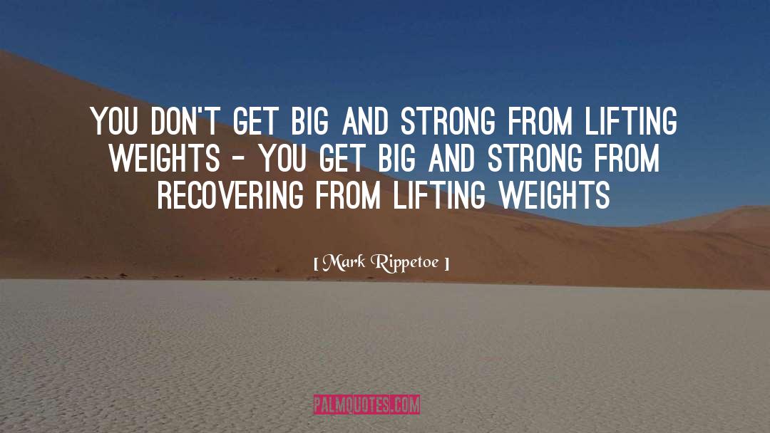 Lifting Weights quotes by Mark Rippetoe