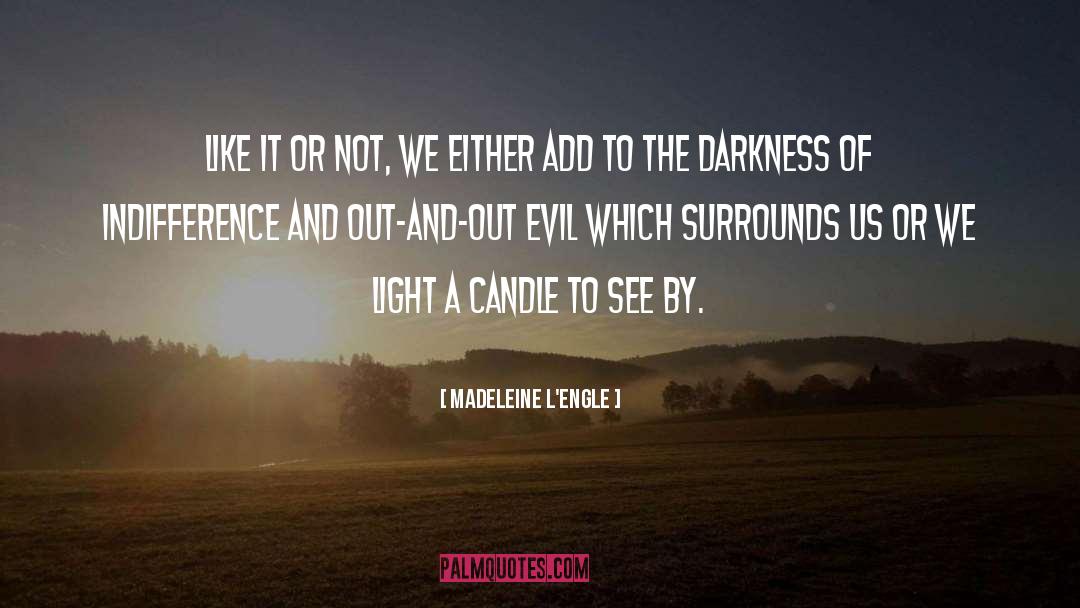 Light A Candle quotes by Madeleine L'Engle