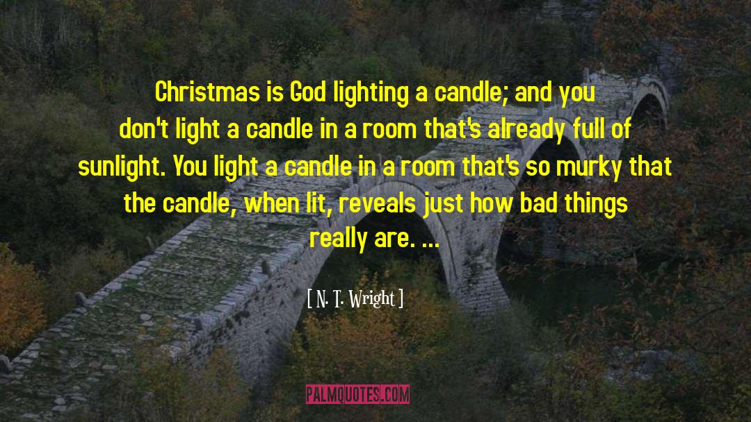 Light A Candle quotes by N. T. Wright