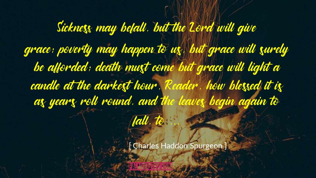 Light A Candle quotes by Charles Haddon Spurgeon