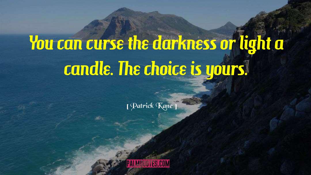 Light A Candle quotes by Patrick Kane