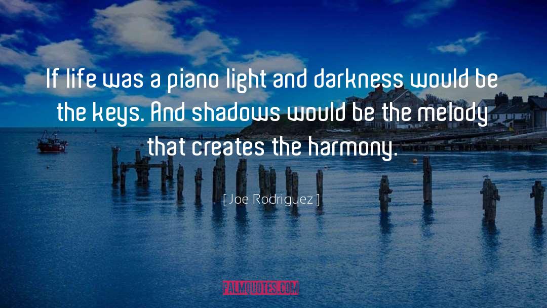 Light And Darkness quotes by Joe Rodriguez