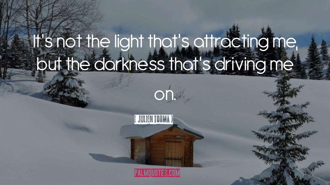 Light And Darkness quotes by Julien Torma