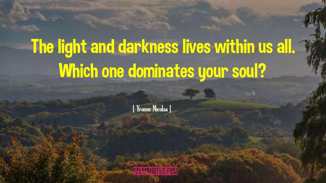 Light And Darkness quotes by Yvonne Nicolas