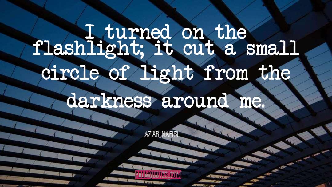 Light And Darkness quotes by Azar Nafisi