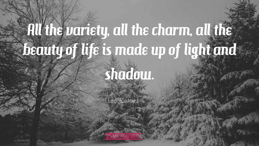 Light And Shadow quotes by Leo Tolstoy