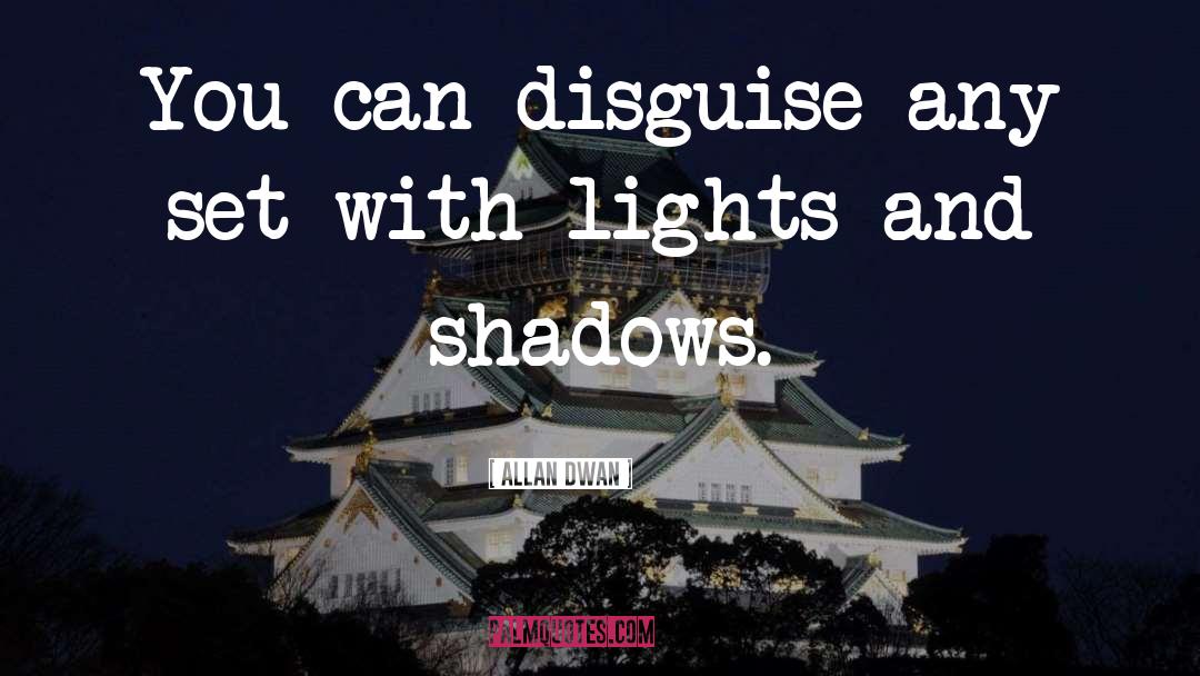 Light And Shadow quotes by Allan Dwan