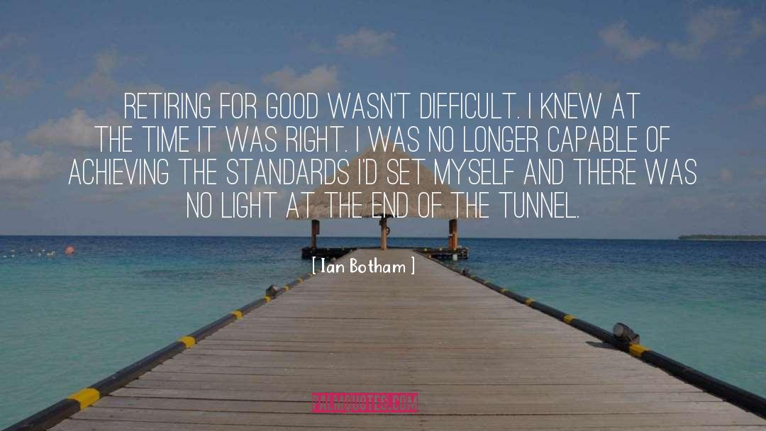 Light At The End Of The Tunnel quotes by Ian Botham