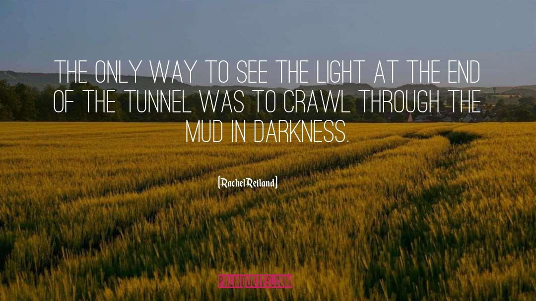 Light At The End Of The Tunnel quotes by Rachel Reiland