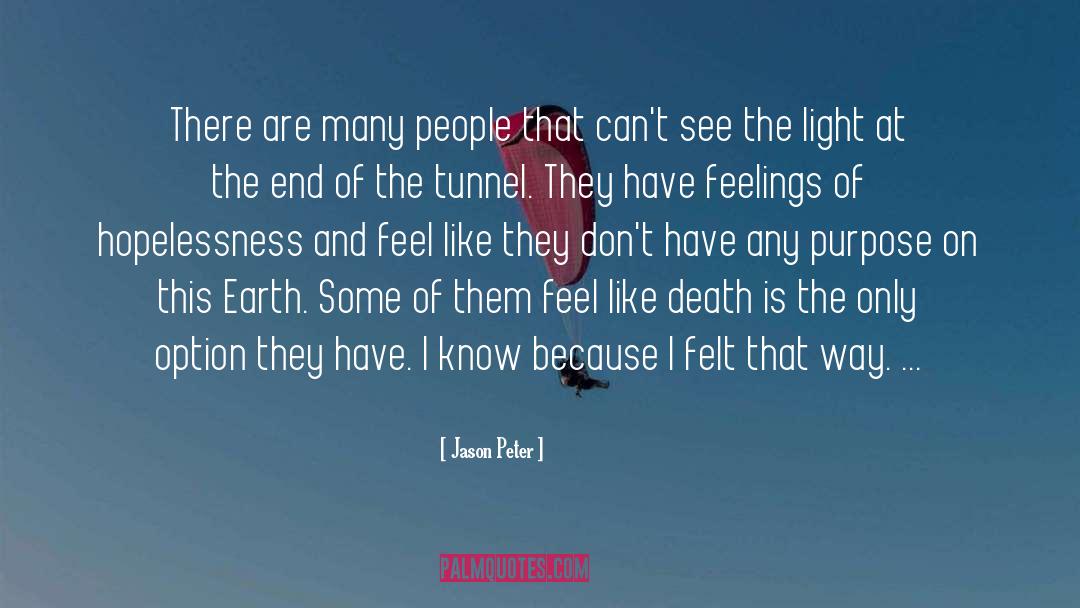 Light At The End Of The Tunnel quotes by Jason Peter