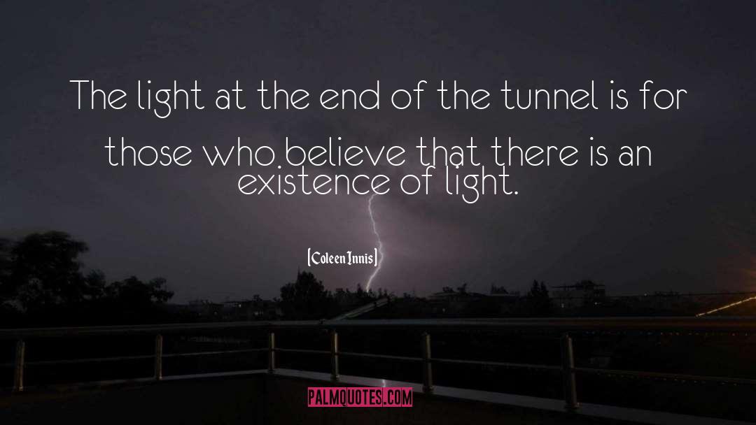 Light At The End Of The Tunnel quotes by Coleen Innis