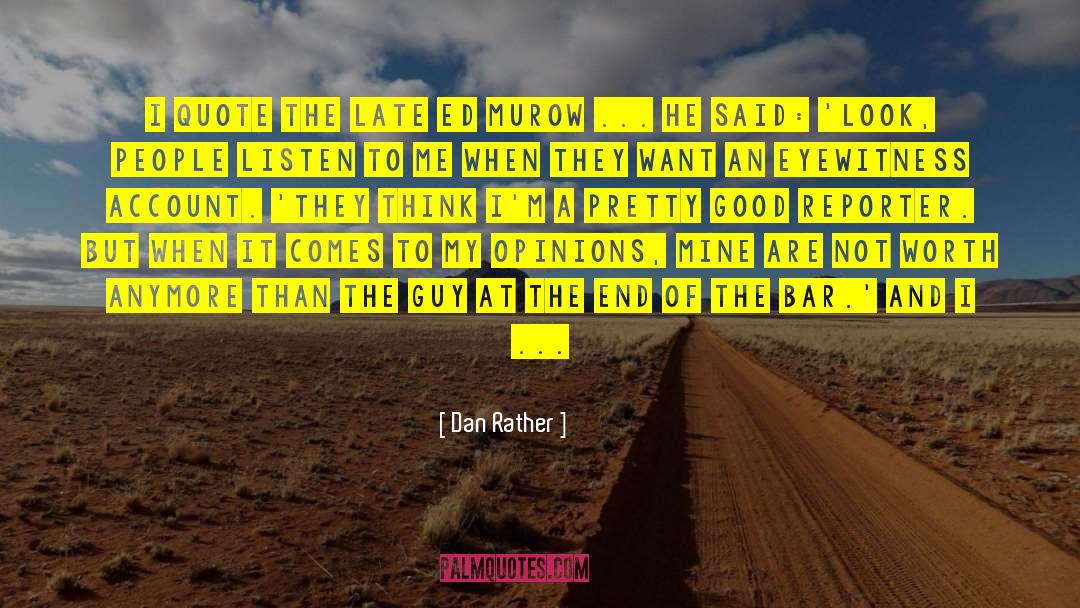Light At The End Of The Tunnel quotes by Dan Rather