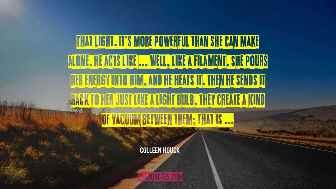 Light Bulb quotes by Colleen Houck