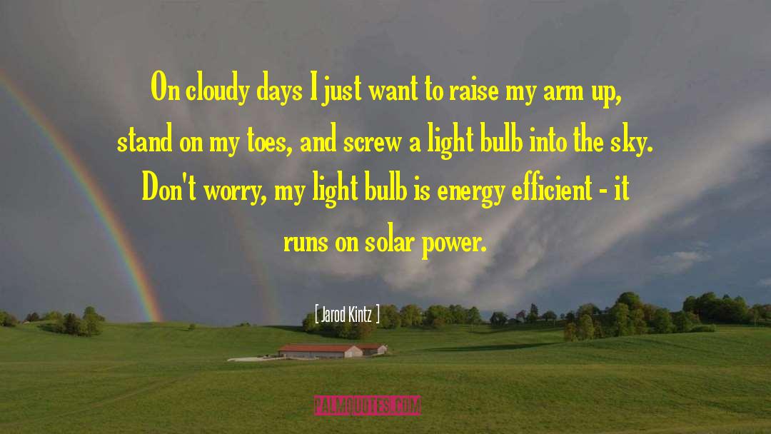 Light Bulb quotes by Jarod Kintz