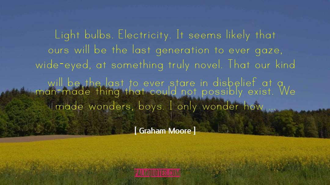 Light Bulbs quotes by Graham Moore
