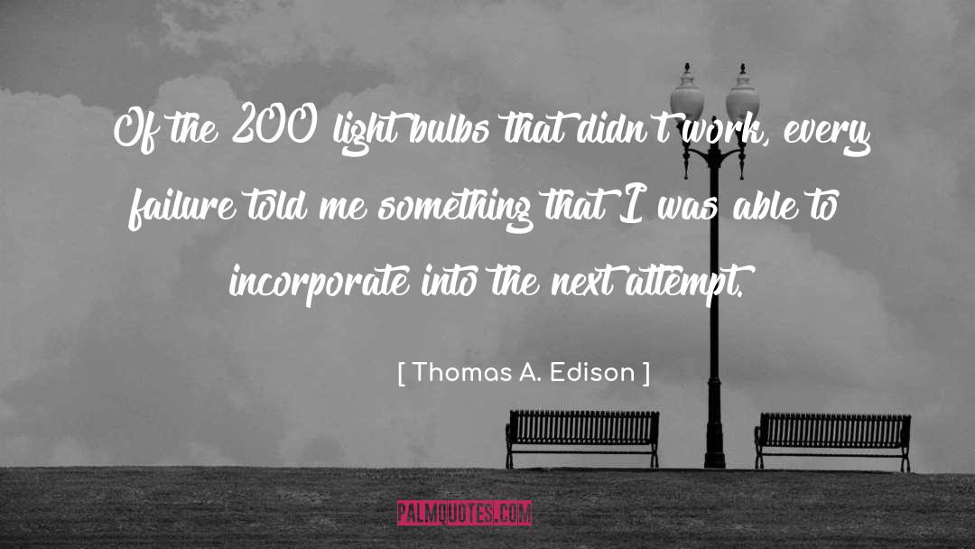 Light Bulbs quotes by Thomas A. Edison