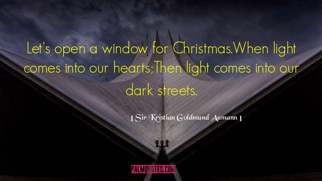Light Comes Into Our Hearts quotes by Sir Kristian Goldmund Aumann