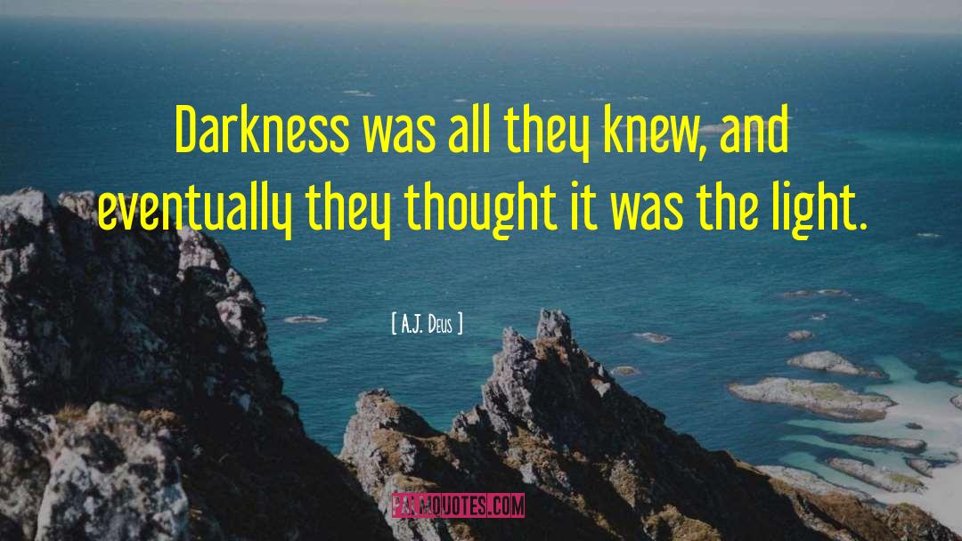 Light Dark quotes by A.J. Deus