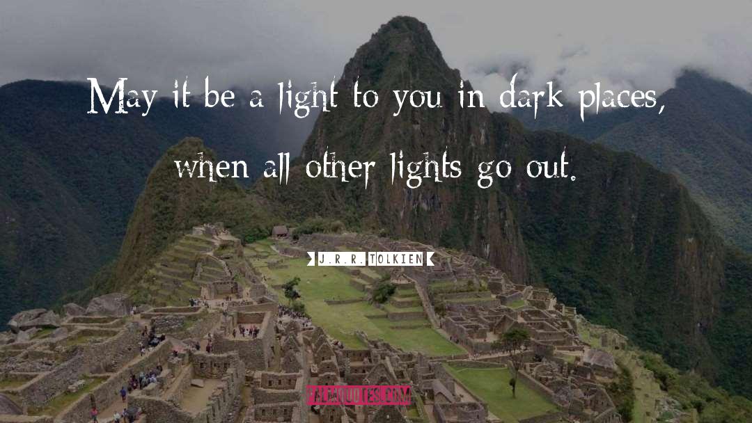 Light Dark quotes by J.R.R. Tolkien