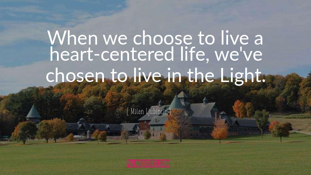 Light Heart quotes by Milan Ljubincic