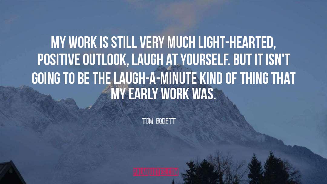 Light Hearted quotes by Tom Bodett