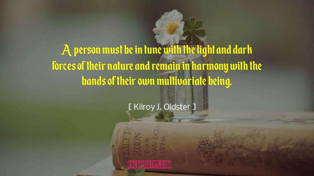 Light Hearted quotes by Kilroy J. Oldster