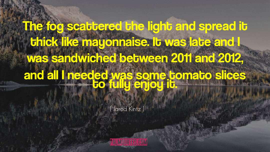 Light Heartedness quotes by Jarod Kintz