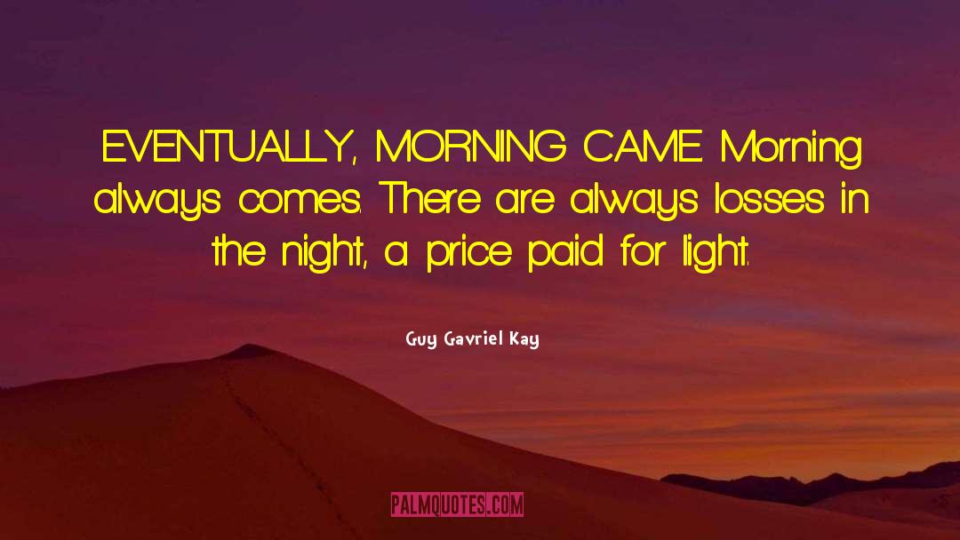 Light In August quotes by Guy Gavriel Kay