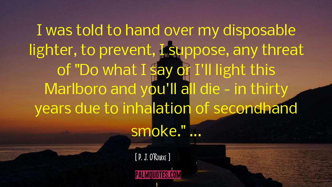 Light In August quotes by P. J. O'Rourke