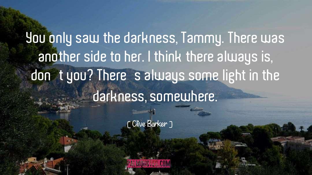 Light In The Darkness quotes by Clive Barker