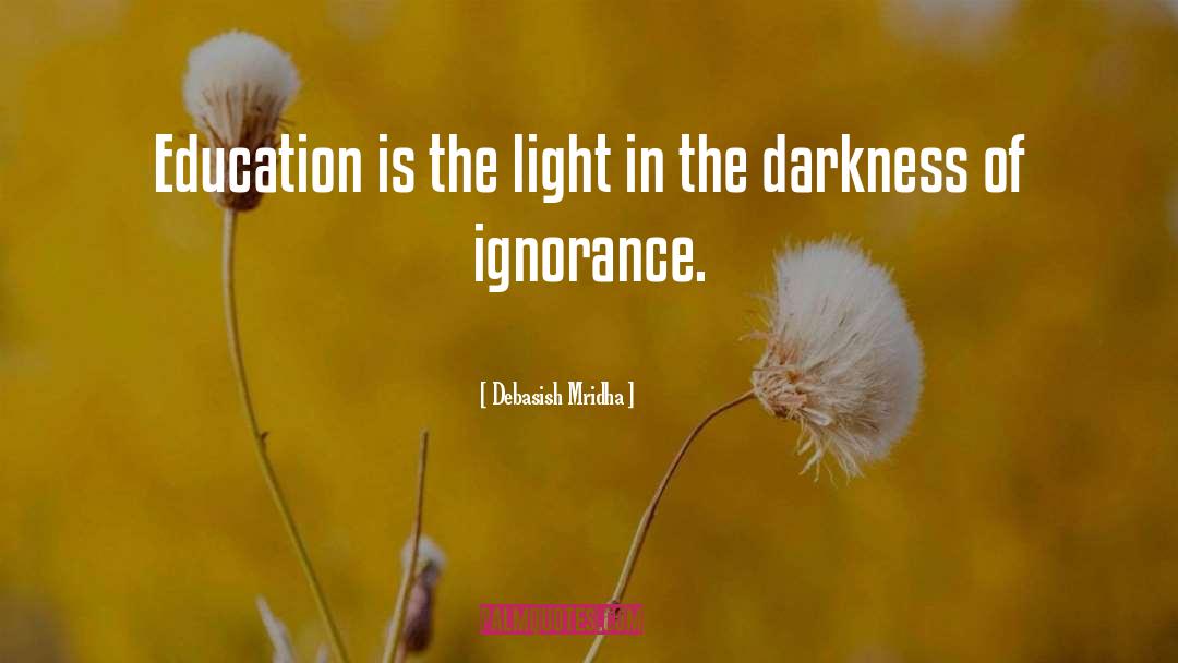 Light In The Darkness quotes by Debasish Mridha