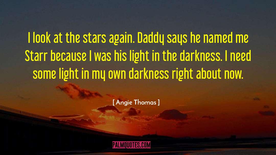Light In The Darkness quotes by Angie Thomas