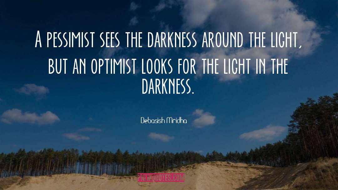 Light In The Darkness quotes by Debasish Mridha