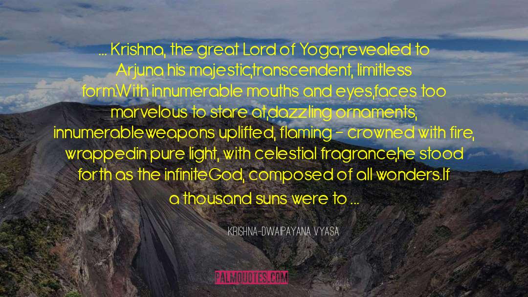 Light In The Shadows quotes by Krishna-Dwaipayana Vyasa