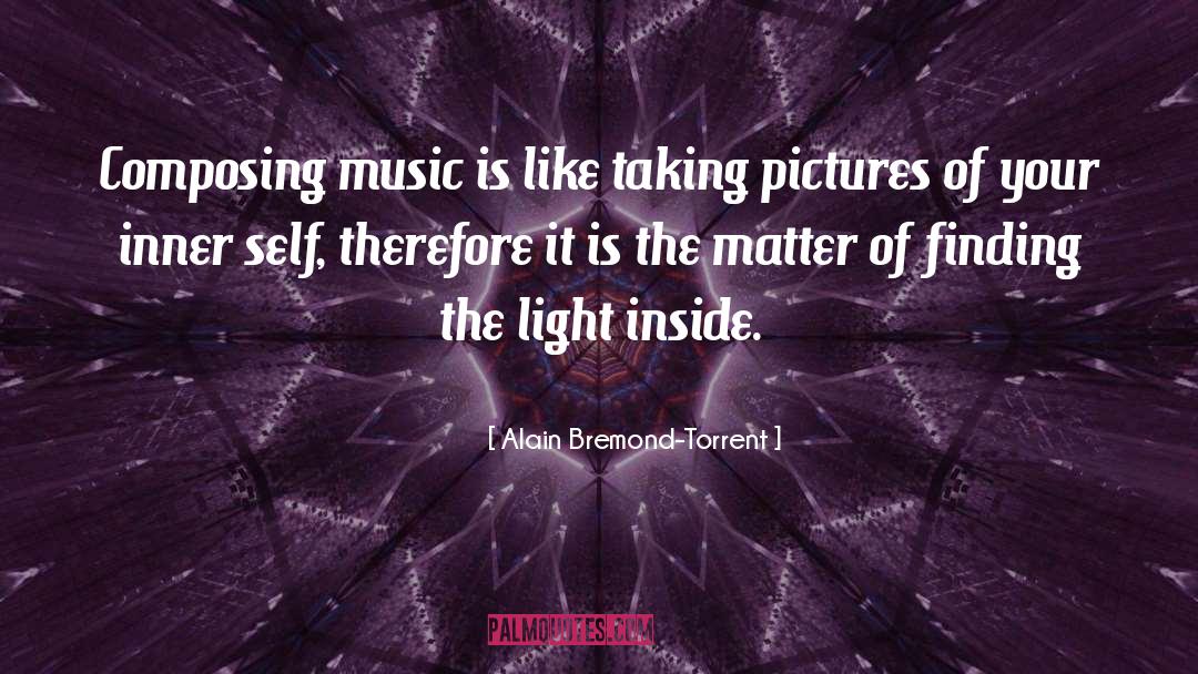 Light Inside quotes by Alain Bremond-Torrent