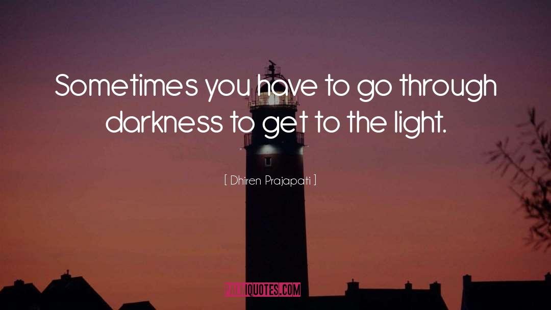 Light Life quotes by Dhiren Prajapati