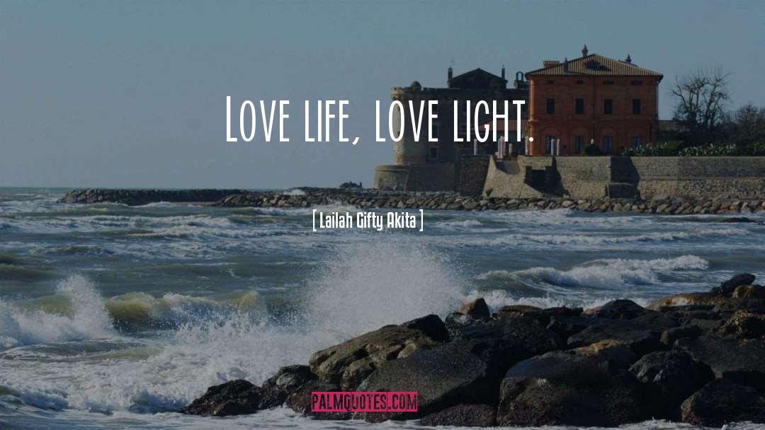 Light Love quotes by Lailah Gifty Akita