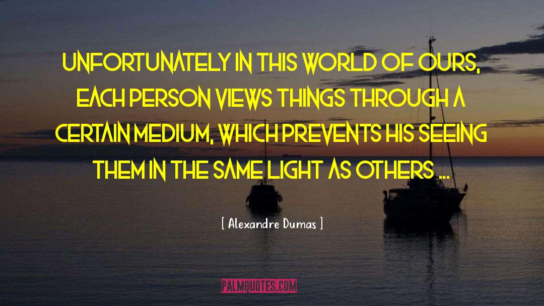 Light Matters quotes by Alexandre Dumas