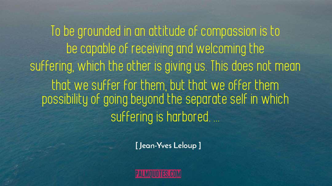 Light Of Compassion quotes by Jean-Yves Leloup