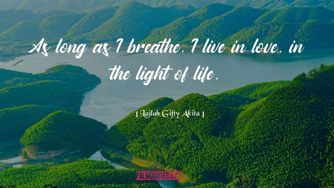 Light Of Life quotes by Lailah Gifty Akita
