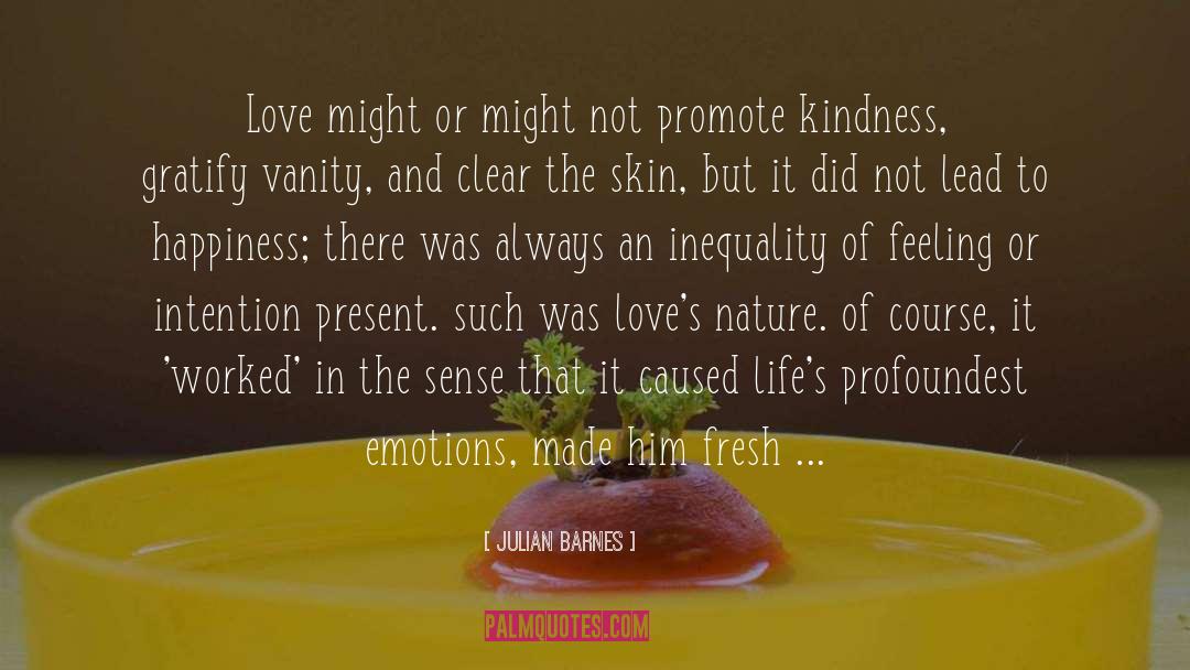 Light Of Love And Kindness quotes by Julian Barnes