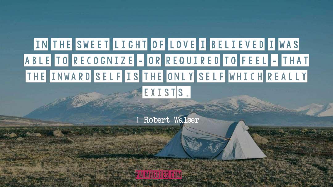 Light Of Love quotes by Robert Walser