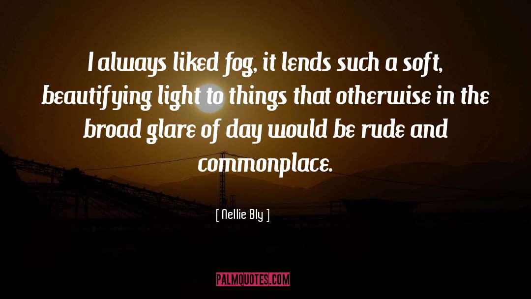 Light Of Nature quotes by Nellie Bly